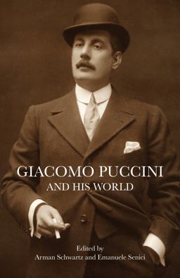 Giacomo Puccini and His World  9780691172866 Front Cover