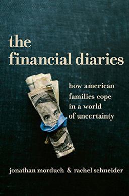 Financial Diaries How American Families Cope in a World of Uncertainty  9780691172989 Front Cover