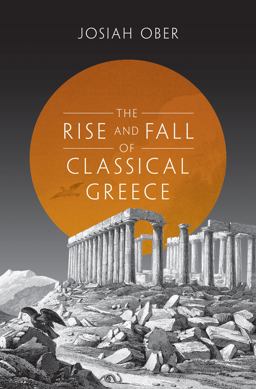 Rise and Fall of Classical Greece  9780691173146 Front Cover