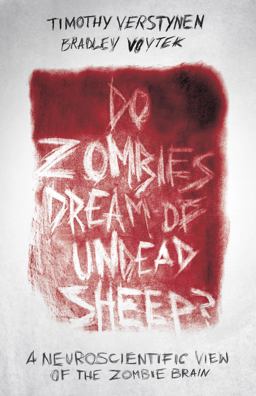 Do Zombies Dream of Undead Sheep? A Neuroscientific View of the Zombie Brain  9780691173153 Front Cover