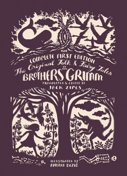 The Original Folk and Fairy Tales of the Brothers Grimm: The Complete First Edition  9780691173221 Front Cover