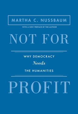 Not for Profit Why Democracy Needs the Humanities - Updated Edition  9780691173320 Front Cover