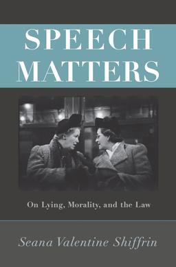 Speech Matters On Lying, Morality, and the Law  9780691173610 Front Cover