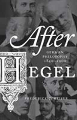 After Hegel German Philosophy, 1840-1900  9780691173719 Front Cover