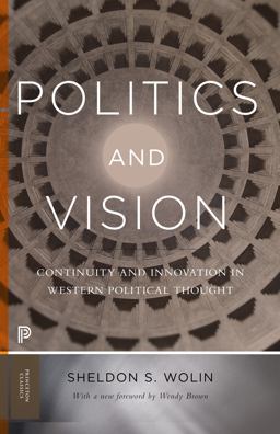 Politics and Vision Continuity and Innovation in Western Political Thought - Expanded Edition  9780691174051 Front Cover