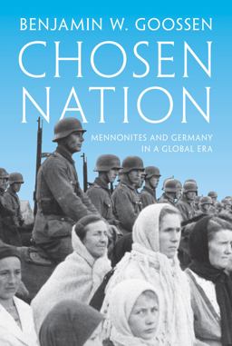 Chosen Nation Mennonites and Germany in a Global Era  9780691174280 Front Cover