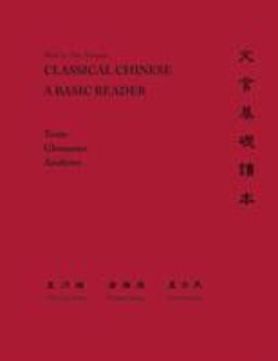 Classical Chinese A Basic Reader  9780691174570 Front Cover
