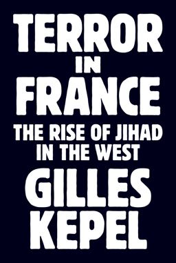 Terror in France The Rise of Jihad in the West  9780691174846 Front Cover