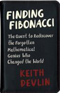 Finding Fibonacci The Quest to Rediscover the Forgotten Mathematical Genius Who Changed the World  9780691174860 Front Cover