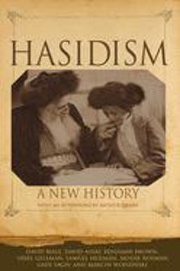 Hasidism: A New History 1st 9780691175157 Front Cover
