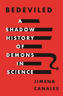 Bedeviled A Shadow History of Demons in Science  9780691175324 Front Cover