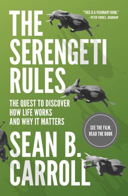 Serengeti Rules The Quest to Discover How Life Works and Why It Matters - with a New Q&amp;a with the Author  9780691175683 Front Cover