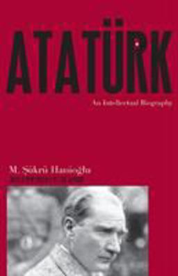 Atatï¿½rk An Intellectual Biography  9780691175829 Front Cover