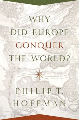 Why Did Europe Conquer the World?  9780691175843 Front Cover