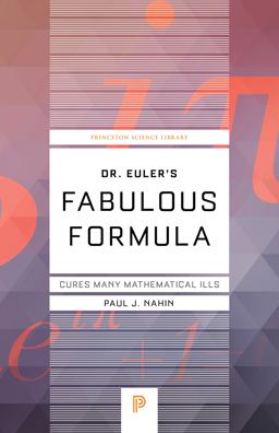 Dr. Euler's Fabulous Formula Cures Many Mathematical Ills  9780691175911 Front Cover