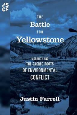 Battle for Yellowstone Morality and the Sacred Roots of Environmental Conflict  9780691176307 Front Cover
