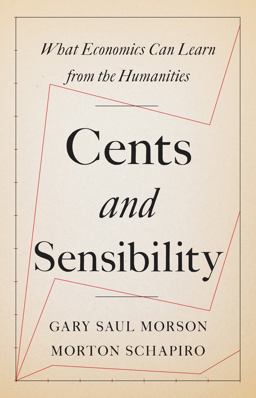 Cents and Sensibility What Economics Can Learn from the Humanities  9780691176680 Front Cover