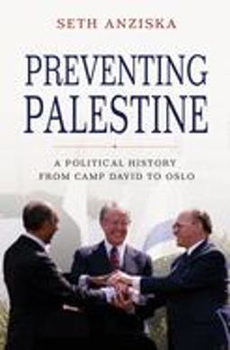 Preventing Palestine A Political History from Camp David to Oslo  9780691177397 Front Cover