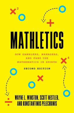 Mathletics How Gamblers, Managers, and Fans Use Mathematics in Sports, Second Edition 2nd 9780691177625 Front Cover
