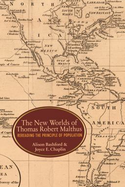 The New Worlds of Thomas Robert Malthus The New Worlds of Thomas Robert Malthus