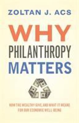 Why Philanthropy Matters How the Wealthy Give, and What It Means for Our Economic Well-Being  9780691177960 Front Cover