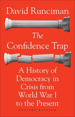 The Confidence Trap: A History of Democracy in Crisis from World War I to the Present  9780691178134 Front Cover