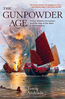 Gunpowder Age China, Military Innovation, and the Rise of the West in World History  9780691178141 Front Cover