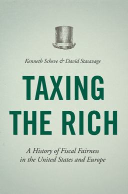 Taxing the Rich A History of Fiscal Fairness in the United States and Europe  9780691178295 Front Cover