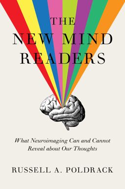 New Mind Readers What Neuroimaging Can and Cannot Reveal about Our Thoughts  9780691178615 Front Cover
