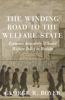 Winding Road to the Welfare State Economic Insecurity and Social Welfare Policy in Britain  9780691178738 Front Cover