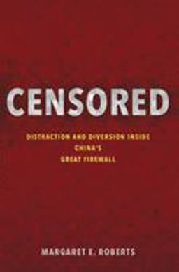Censored Distraction and Diversion Inside China's Great Firewall  9780691178868 Front Cover