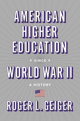 American Higher Education since World War II A History  9780691179728 Front Cover