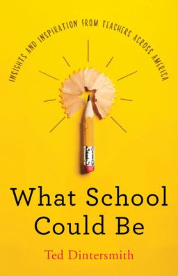What School Could Be Insights and Inspiration from Teachers Across America  9780691180618 Front Cover