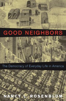 Good Neighbors: The Democracy of Everyday Life in America  9780691180762 Front Cover