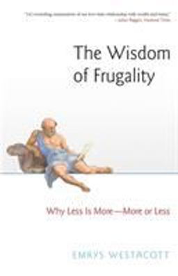 The Wisdom of Frugality: Why Less Is More - More or Less  9780691180823 Front Cover