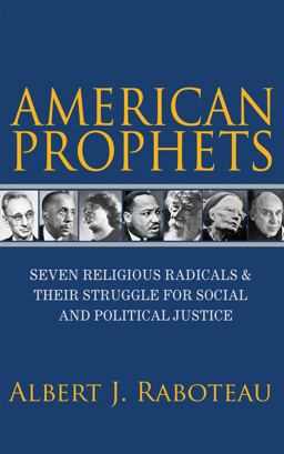 American Prophets: Seven Religious Radicals and Their Struggle for Social and Political Justice  9780691181127 Front Cover