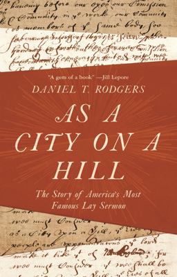 As a City on a Hill The Story of America's Most Famous Lay Sermon  9780691181592 Front Cover