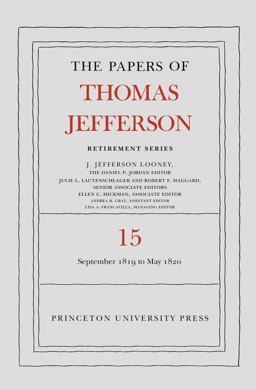 The Papers of Thomas Jefferson: Retirement Series, Volume 15