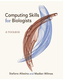 Computing Skills for Biologists A Toolbox  9780691182759 Front Cover