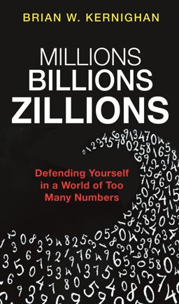 Millions, Billions, Zillions Defending Yourself in a World of Too Many Numbers  9780691182773 Front Cover