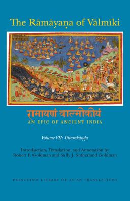 RÄmÄyaá¹‡a of VÄlmÄ«ki: an Epic of Ancient India, Volume VII UttarakÄá¹‡á¸a  9780691182926 Front Cover