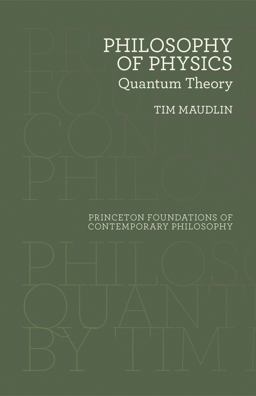 Philosophy of Physics Quantum Theory  9780691183527 Front Cover