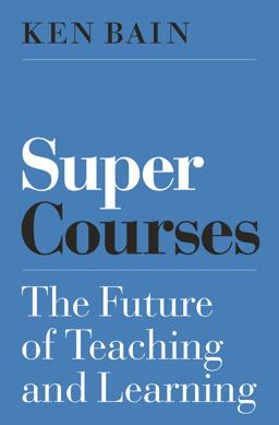 Super Courses The Future of Teaching and Learning  9780691185460 Front Cover