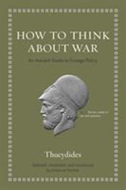 How to Think about War An Ancient Guide to Foreign Policy  9780691190150 Front Cover