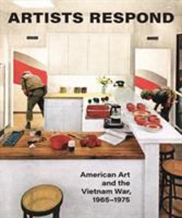 Artists Respond American Art and the Vietnam War, 1965-1975  9780691191188 Front Cover