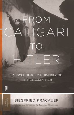 From Caligari to Hitler: A Psychological History of the German Film  9780691191348 Front Cover