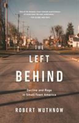 Left Behind Decline and Rage in Small-Town America 2nd 9780691191669 Front Cover