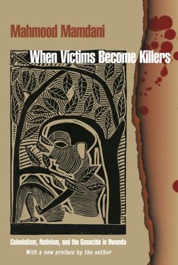 When Victims Become Killers Colonialism, Nativism, and the Genocide in Rwanda  9780691192345 Front Cover