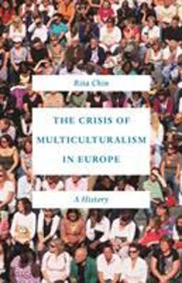 Crisis of Multiculturalism in Europe A History  9780691192772 Front Cover