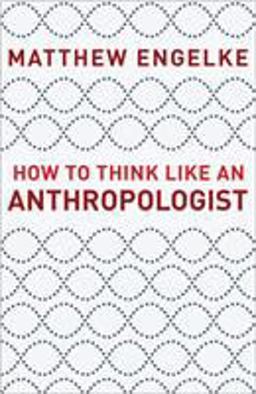 How to Think Like an Anthropologist  9780691193137 Front Cover